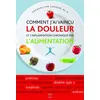 Image de Comment j'ai vaincu la douleur et l'inflammation chronique par l'alimentation - Jacqueline Lagacé - Thierry Souccar Eds - broché - Guide