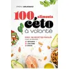 Image de 100 aliments céto à volonté Les 100 aliments a consommer les yeux fermés dans le cadre d'un régime cétogèn - Magali Walkowicz - Thierry Souccar Eds - broché - Etude