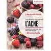 Image de Les aliments qui soignent l'acné Toutes les clés pour une peau sans boutons - Marie-Pierre Hill Sylvestre - Thierry Souccar Eds - broché - Guide