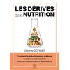 Image de Les derives de la nutrition - comment le reductionnisme a devoye la science de - Gyorgy Scrinis - Thierry Souccar Eds - broché - Guide