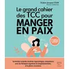 Image de Le grand cahier des tcc pour manger en paix - Jean-Jacques Colin - Thierry Souccar Eds - broché - Guide
