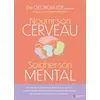 Image de Nourrir son cerveau, soigner son mental Les stratégies alimentaires fondées sur la science contre l'anxiété, la dépression, la bipolarité, les troubles de l'attention, de la mémoire, Alzheimer... - Georgia Ede - Thierry Souccar Eds - broché - Guide