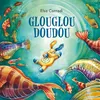 Image de Glouglou doudou - Elsa Corradi - Marmaille Et Compagnie - cartonné - Album jeunesse