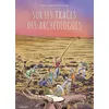 Image de Sur les traces des archéologues - Séverine Laliberte - Steinkis - broché - Bande dessinée broché
