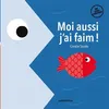 Image de Moi aussi, j'ai faim ! - Coralie Saudo - Amaterra - cartonné - Album jeunesse cartonné