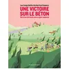 Image de Une victoire sur le béton - Récit d'une lutte locale contre - Laure Lavigne-Delville - Passager Clandestin - broché - Bande dessinée broché
