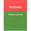 Image de Traduire, journal Journal - Jacques Roubaud - Nous Eds - broché - Poésie