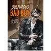 Image de Sulfurous Bad Boy - Laura Black - Addictives Eds - broché - Roman
