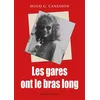 Image de Les gares ont le bras long - Hugo Canesson - L'onde Eds De - broché - Nouvelles