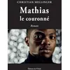 Image de Mathias le couronné - Christian Mellinger - L'onde Eds De - broché - Roman broché