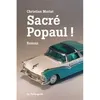 Image de Sacré Popaul ! - Christian Moriat - Le Pythagore Eds - broché - Roman broché