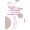 Image de Compter pour raconter. Du bon usage des données en bibliothèque - Cécile Touitou - Presses De L'enssib - broché - Guide broché