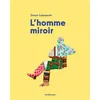 Image de L'homme miroir - Simon Lamouret - Sarbacane - cartonné - Roman graphique cartonné