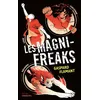 Image de Les Magni-Freaks - Gaspard Flamant - Sarbacane - broché - Roman adolescent