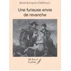 Image de Une furieuse envie de revanche - Jean-Jacques Greteau - Le Livre Et La Plume - broché - Roman broché