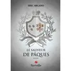Image de Le sauveur de Pâques - Éric Argano - Spinelle Eds - broché - Roman