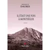 Image de Il était une fois à Montségur - Bernadette Daures - Spinelle Eds - broché - Roman broché