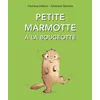 Image de Petite marmotte a la bougeotte - Marianne Barcilon - Kaleidoscope - cartonné - Album jeunesse