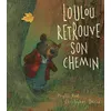 Image de Loulou retrouve son chemin - Christopher Denise - Kaleidoscope - cartonné - Album jeunesse cartonné