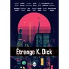 Image de Etrange K. Dick - Victor Fleury - Livr's Eds - broché - Anthologie broché