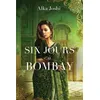 Image de Six Jours à Bombay - Alka Joshi - Hauteville - broché - Roman