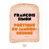 Image de Poétique du jambon-beurre - François Simon - Bouquins Editions - broché - Essai