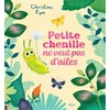 Image de Petit chenille ne veut pas d'ailes - Christine Pym - Kimane - cartonné - Album jeunesse