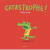 Image de Catastrophe - Matthieu Maudet - Frimousse Eds - cartonné - Album éveil dès la naissance cartonné