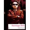 Image de Santiago Solo - Louis Poulhes - Atlande Eds - broché - Roman broché