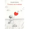 Image de A coeur ou à raison - Alexandre Bederian - L'Ecritoire - broché - Récit broché