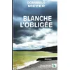 Image de Blanche l'obligée - Dominique Meyer - Douro - broché - Roman broché