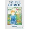 Image de Ce Mot - Sophie Gruner - Douro - broché - Roman broché