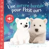 Image de Une aurore boréale pour petit ours - Kathryn Selbert - 1 2 3 Soleil - cartonné - Album jeunesse cartonné