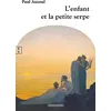 Image de L'enfant et la petite serpe - Paul Auzoul - Complicites Eds - broché - Roman broché