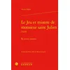 Image de Le Jeu et mistere de monsieur saint Julien Et autres oeuvres - Nicole Osber - Classiques Garnier - relié - Théâtre relié