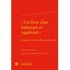 Image de « Un livre d'art fantasque et vagabond » Gaspard de la Nuit d'Aloysius Bertrand - André Guyaux - Classiques Garnier - relié - Essai relié