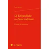 Image de Le Décasyllabe à césure médiane Histoire du taratantara - Alain Chevrier - Classiques Garnier - relié - Etude relié
