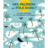 Image de Des palmiers au pôle Nord ? La drôle d'histoire du changement climatique - Marc Ter Horst - Milan Eds - cartonné - Document jeunesse