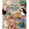 Image de Mes jolis oiseaux au crochet 19 modèles colorés expliqués pas à pas - Ilaria Caliri - Eyrolles - broché - Guide broché