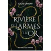 Image de Une rivière de larmes et d'or Rilador, T1 - Lalie Landry - Au-Dela Du Miroir - broché - Roman broché