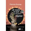 Image de Je suis ce que je ne peux rejeter - Patricia Essong - Les Lettres Mouchetees - broché - Roman broché