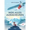 Image de Nos ailes audacieuses - Marie Villequier - Pelagie - broché - Roman broché