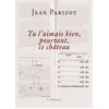 Image de Tu l'aimais bien, pourtant, ce château - Jean Parizot - Librairie De La Nerthe - broché - Roman broché