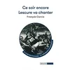 Image de Ce soir encore Lescure va chanter - François Garcia - Mediapop - broché - Monographie broché