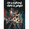 Image de On a marché dans la jungle - Pain(t) - La Valtyniere - broché - Bande dessinée broché