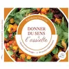 Image de Donner du sens à l'assiette Quand et quoi manger ? 39 recettes végétarienne - Ghislaine Delubac - Au Pluriel Les Editions - broché - Guide broché