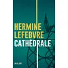 Image de Cathédrale - Hermine Lefebvre - Leha Eds - Poche - Roman adolescent