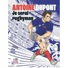 Image de Antoine Dupont je serai rugbyman - Antoine Dupont - Marabulles - broché - Bande dessinée broché
