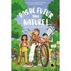 Image de Pas de futur sans nature ! Une aventure dont tu es le héros - Jeanne Cochin - Delachaux et niestlé - broché - Roman junior broché