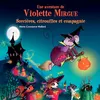Image de T10 aventure de violette mirgue - sorcières, citrouilles et compagnie Les aventures de Violette Mirgue (T.10) - Marie-Constance Mallard - Privat - cartonné - Album jeunesse cartonné